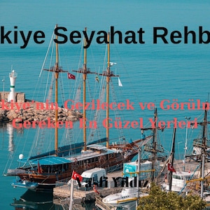 Türkiye Seyahat Rehberi, İstanbul, Ayasofya, Kapadokya ve Peri Bacaları, Deniz, Kum, Güneş, Osmanlı Mimarisi