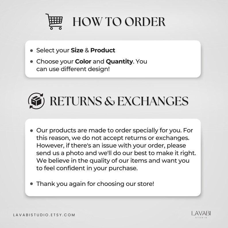 May include: A white background with black text explaining how to order and return items. The text includes the words "How to Order", "Select your Size & Product", "Choose your Color and Quantity", "Returns & Exchanges", "Our products are made to order specially for you", "We believe in the quality of our items", and "Thank you again for choosing our store!"