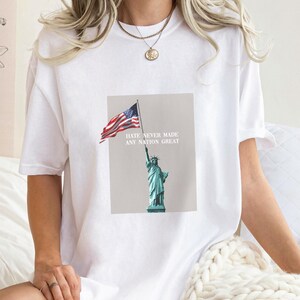 Hate Never Made Any Nation Great Shirt Verkiezing 2024 Politiek Shirt Protest T-shirt Shirt Anti Racisme Shirt Stem Het is belangrijk Shirt