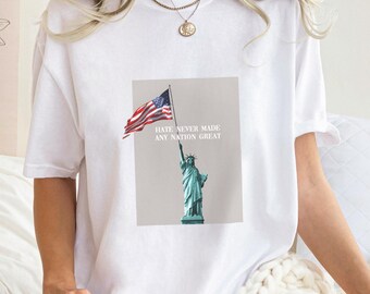 Hate Never Made Any Nation Great Shirt Election 2024 Political Shirt Protest Tee Vote Shirt  Anti Racism Shirt Vote it Matters Shirt