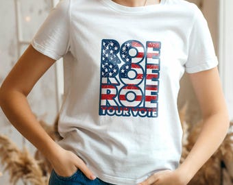 Roe Your Vote T-Shirt: Equality, Human Rights, Activist Tee