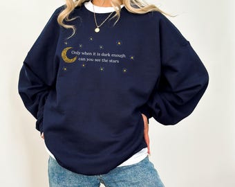 Only When It Is Dark Enough Can You See the Stars Shirt Kamala Harris Quote Sweatshirt Anti-Trump Anti-maga Tee FDT Merch Van Gogh inspired