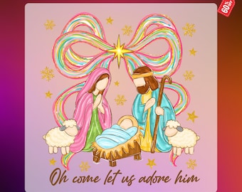 Oh Come Let Us Adore Him DTF Transfer, Cute Nativity Scene Xmas Ready To Press, Holy Family Christmas Religious Heat Press, Dtf Gang Sheet