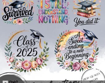 Class of 2025 Graduation PNG Bundle | Floral Watercolor Clipart with Funny and Sweet Quotes | Senior Sublimation for Shirts & Gifts