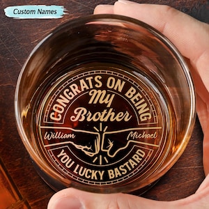 Congrats On Being My Brother You Lucky Man, Personalized Engraved Whiskey Glass, Funny Gift for Brother, Brother Drink Cup, Funny Cup