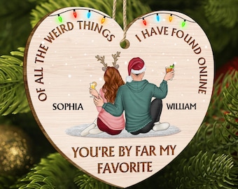 Personalized Couple Ornament Gift, Of All The Weird Things I Have Found Online Ornament, Custom Couple Ornament, Funny Gift for Girlfriend