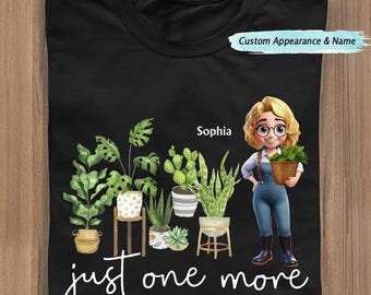 Just One More Plants – spersonalizowana koszulka, koszulka Crazy Plant Lady, sweter ogrodniczy, prezent dla miłośnika roślin, koszulka ogrodnicza, zabawna koszulka z roślinami