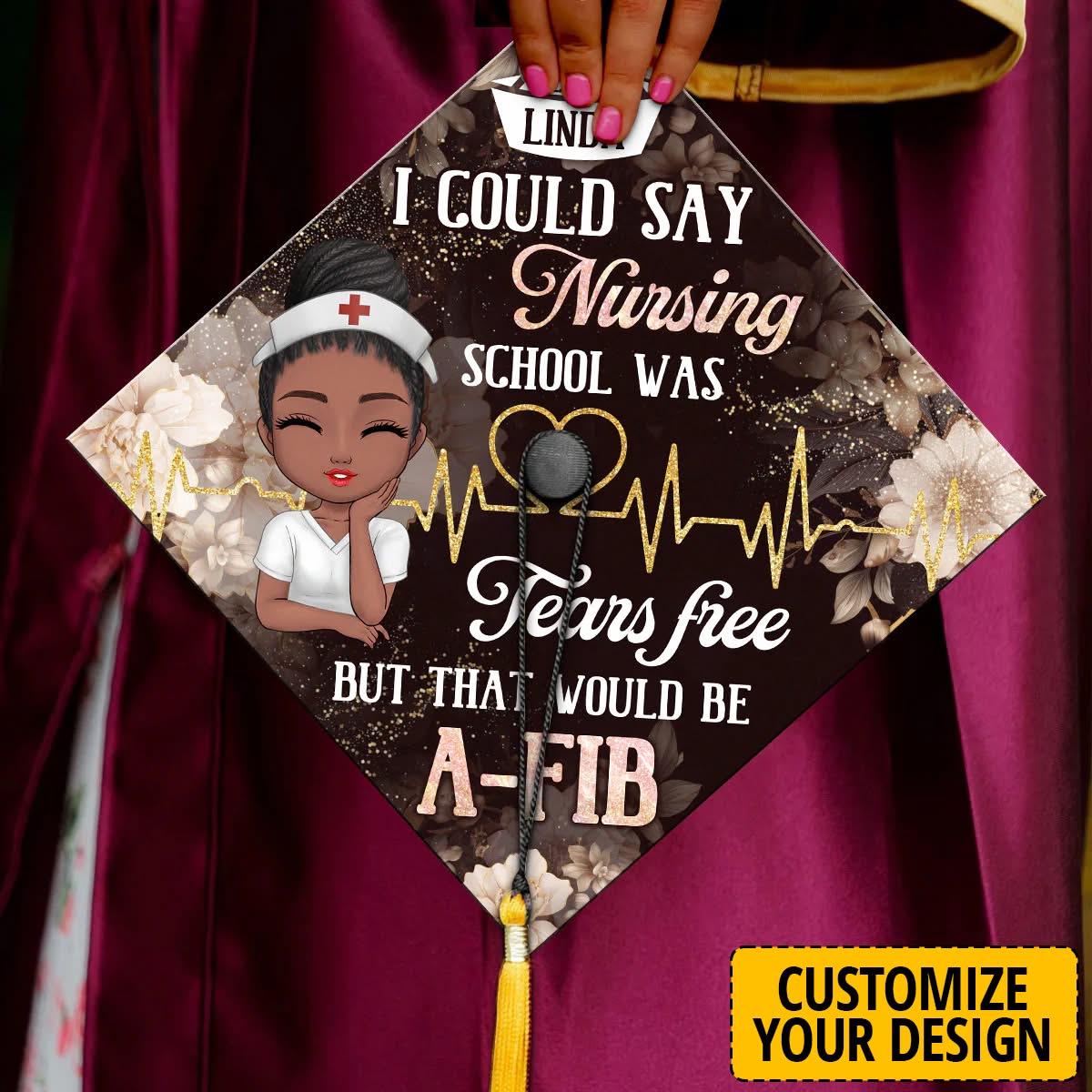 Nursing School Was Tears Free, Personalized Graduation Cap Topper, Nursing Graduation Decoration, Class 2026 Graduation Gift