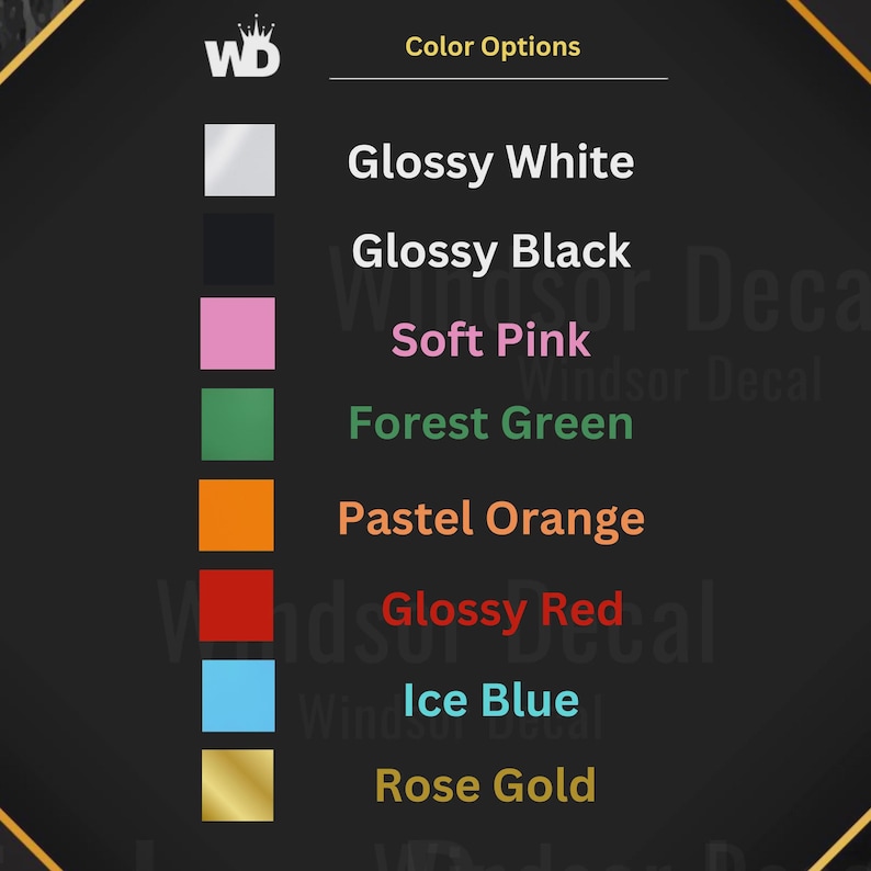 May include: A graphic displaying color options for decals. The options include Glossy White, Glossy Black, Soft Pink, Forest Green, Pastel Orange, Glossy Red, Ice Blue, and Rose Gold. The text "Color Options" is at the top.