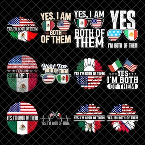 Yes I’m Both of Them PNG Bundle, Mexican American Flag Pride PNG, Bicultural Sublimation Files, Dual Heritage Latino Designs