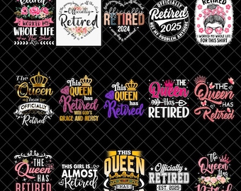 This Queen Is Officially Retired Png Bundle, Women&#39;s Retirement PNG, Cute Ladies Retirement Png, Women&#39;s Retirement PNG, Digital Download