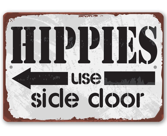 Metal Sign Hippies Use Side Door Durable Metal Sign Etsy