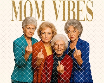 PNG de la vida de una mamá divertida: Vibras de chicas de oro, vida de matón de los 90 (Descarga digital)
