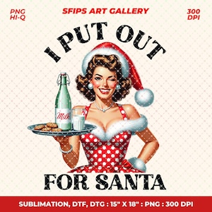 Retro Girl Christmas png, I Put Out For Santa png, retro kerst png, retro vintage sassy png, grappige retro sassy png, vakantievibes png