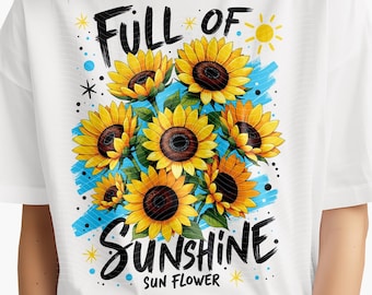 Sunflower PNG: Full Of Sunshine Floral Sublimation (Digital Download)
