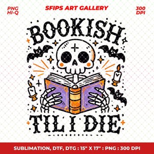 Bookish Til I Die Png, Cute Bookish Skeleton Halloween Design For Shirts, Stickers, Bookmarks, Tote Bags, Sublimation, Digital Download