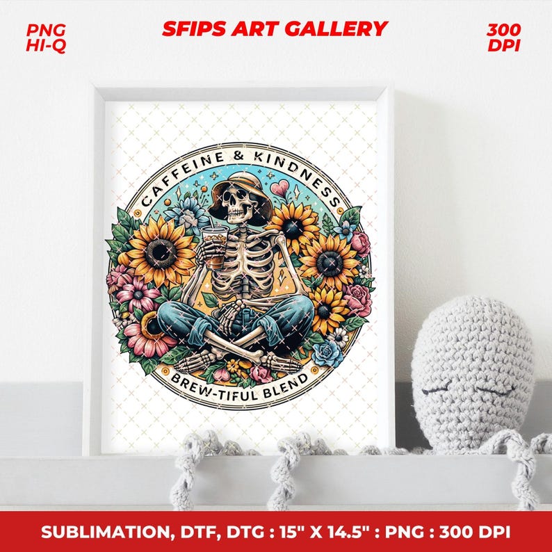 May include: A framed art print featuring a skeleton in a hat, jeans, and a drink, surrounded by sunflowers and flowers. The text reads "Caffeine & Kindness" and "Brew-tiful Blend." The print measures 15" x 14.5".