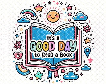 May include: A colorful illustration featuring an open book with the text "It's a GOOD DAY to Read a Book." The design includes stars, clouds, a rainbow, and a smiling sun. The image is 15" x 15" and is suitable for sublimation.