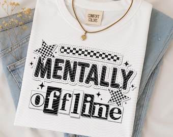 Mentally Offline Funny PNG: Retro Sarcastic Humor Design (Digital Download)