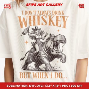 I Don&#39;t Always Drink Whiskey But When I Do, Funny Western Girl Png, Funny Cowgirl Png, Retro Country Png, Humorous Alcohol T Shirt Design