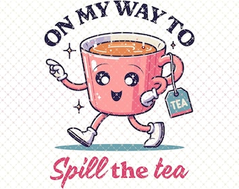 Spill The Tea PNG: Groovy Retro Tea Cup Design (Digital Download)