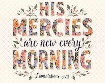Christian Png: His Mercies are New Every Morning, Boho Bible Verse (Digital Download)