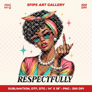 Rispettosamente PNG, Dito Medio PNG, Retro Vintage Sassy PNG, Design Divertente Retro Vintage alla Moda, Sarcastico Retro PNG, Per Donne Nere