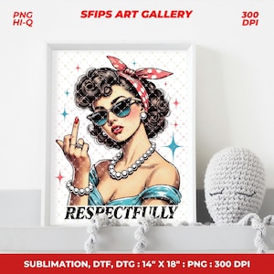 Puede incluir: Una impresi&oacute;n enmarcada con una ilustraci&oacute;n retro de una mujer con gafas de sol y un pa&ntilde;uelo rojo de lunares, mostrando el dedo medio. La impresi&oacute;n incluye la palabra "RESPECTFULLY" y mide 35,56 cm x 45,72 cm.
