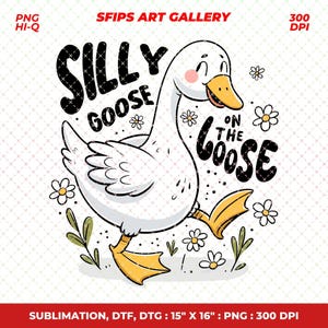 Silly Goose on the Loose png, Trendy png, In My Silly Goose Era, Funny Goose Png, Sublimation, png design for t-shirts, sticker, etc.