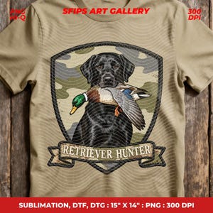 May include: Tan t-shirt featuring a black Labrador Retriever holding a duck in its mouth. The dog is set against a camouflage background within a shield shape. The text "RETRIEVER HUNTER" is displayed below the dog.