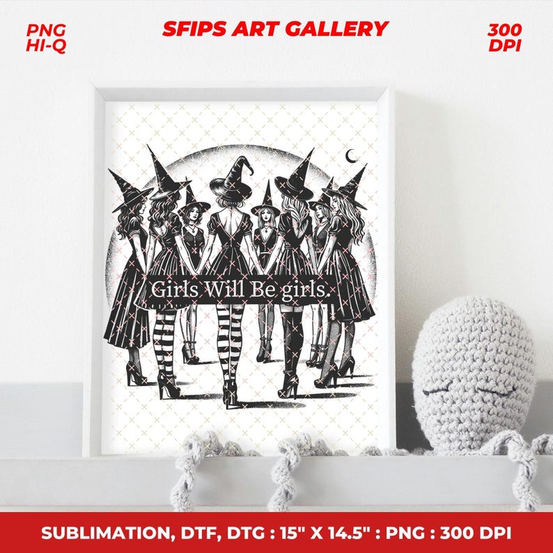 May include: Black and white art print featuring a group of women in witch hats and dresses, with the text "Girls Will Be girls." The print is 15 inches by 14.5 inches.