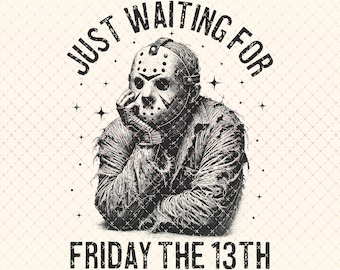 Waiting for Friday the 13th PNG, Horror Movie Design (Digital Download)