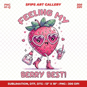 Feeling My Berry Best PNG Design, Trendy Digital Download File, Strawberry Girlie Girl, Retro Groovy Aesthetic, Cute Sublimation Png