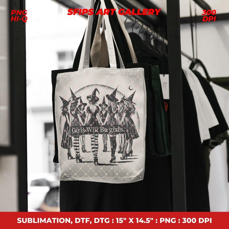 May include: White tote bag featuring a black and white illustration of seven women in witch hats, with the text "Girls Will Be Girls." The bag measures 15" x 14.5". The bag has black and white handles and is hanging on a rack with other clothing.
