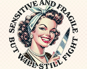 Sarcastic Retro Design PNG: Sensitive But Will Fight (Digital Download)