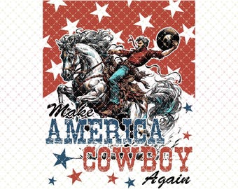 Make America Cowboy Again PNG: Western 4th of July Design (Digital Download)