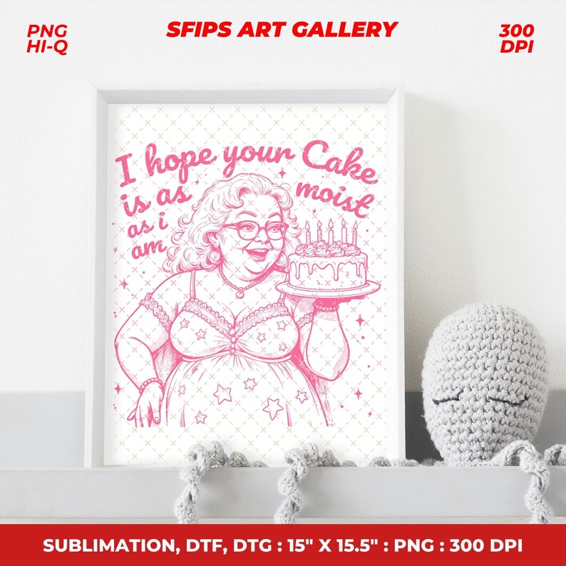 May include: Pink and white framed art print featuring a cartoon illustration of a woman holding a cake. The text on the print reads "I hope your Cake is as moist as I am." The print measures 15" x 15.5".