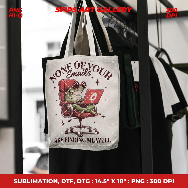 May include: A white tote bag with a humorous frog design. The frog is wearing sunglasses and using a laptop while seated in a red chair. Text on the bag reads "NONE OF YOUR EMAILS ARE FINDING ME WELL". The bag measures 14.5" x 18".