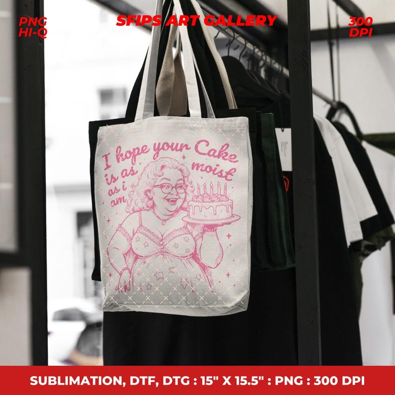 May include: White tote bag with a pink illustration of a woman holding a cake with candles. The text "I hope your Cake is as moist as I am" is printed above the illustration. The bag measures 15" x 15.5".