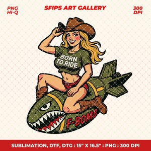 May include: A retro-style illustration features a woman in a cowboy hat and boots, riding a bomb. She wears a green crop top with "BORN TO RIDE" and red shorts. The bomb is green with yellow accents and the text "F-BOMB". The image includes the text "SFIPS ART GALLERY".