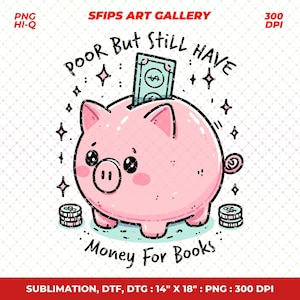 Money For Books Png, Booktok, Book Lover Png, Bookish Png For Stickers, Bookmarks, Shirts, Libbey Cups & Keychains, Sublimation, Digital Png
