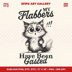 My Flabbers Have Been Gasted PNG, Vintage Retro Funny Cat Shirt Design, Snarky Svg, Trendy Sarcastic Cat, Sublimation Designs