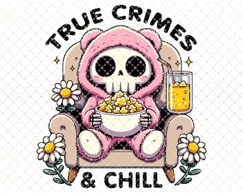 True Crime & Chill PNG File: Trendy Graphic Design (Digital Download)