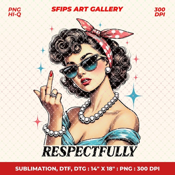 Sarcastic Middle Finger PNG: Respectfully Retro Sassy Design (Digital Download)