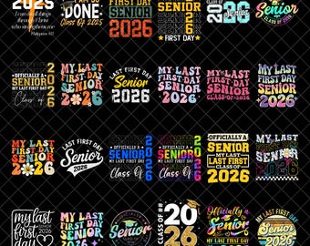 Senior 2026 PNG Bundle, Mein letzter erster Schultag Shirt Design, Klasse von 2026 Abschluss Senior Zitat Png, Zurück zur Schule Digitaler Download