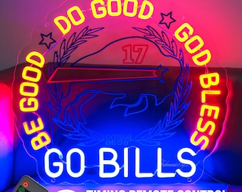 Be Good Do Good God Bless Go Bills Neon Sign,dorm room decor,Birthday Gift for Buffalo Bills Fans,Man cave neon sign,Gift for son husband