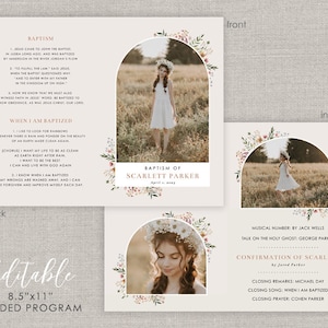 May include: A folded program for a baptism or confirmation ceremony. The front cover features a floral arch with a photo of a young girl in a white dress. The inside of the program includes the text "Baptism of Scarlett Parker" and "Confirmation of Scarlett". The back of the program has the text "Editable 8.5"x11" Folded Program".