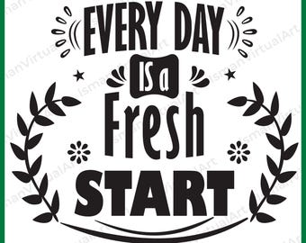 Every Day Fresh Start SVG | Motivational Typography Cut File (Digital Download)