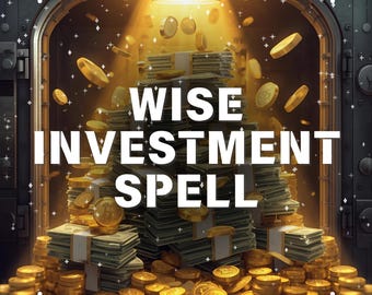 Op de afbeelding: Een afbeelding met stapels bankbiljetten en gouden munten, met de woorden "WISE INVESTMENT SPELL" in het wit. De scène speelt zich af in een metalen kluisachtige structuur, met een helder licht van bovenaf en gouden munten die in de lucht zweven.