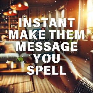 Może przedstawiać: Ręka trzymająca smartfon z tekstem "INSTANT MAKE THEM MESSAGE YOU SPELL" na ekranie. Telefon wyświetla powiadomienie o nowej wiadomości.